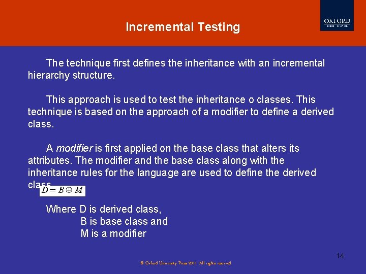 Incremental Testing The technique first defines the inheritance with an incremental hierarchy structure. This