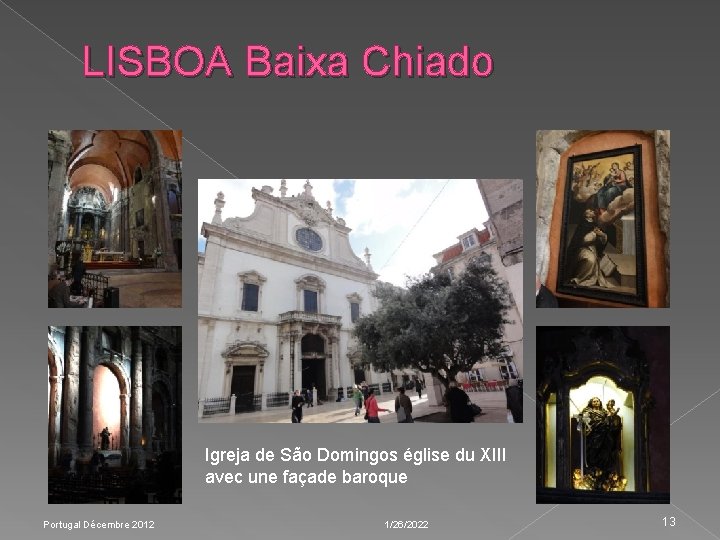 LISBOA Baixa Chiado Igreja de São Domingos église du XIII avec une façade baroque