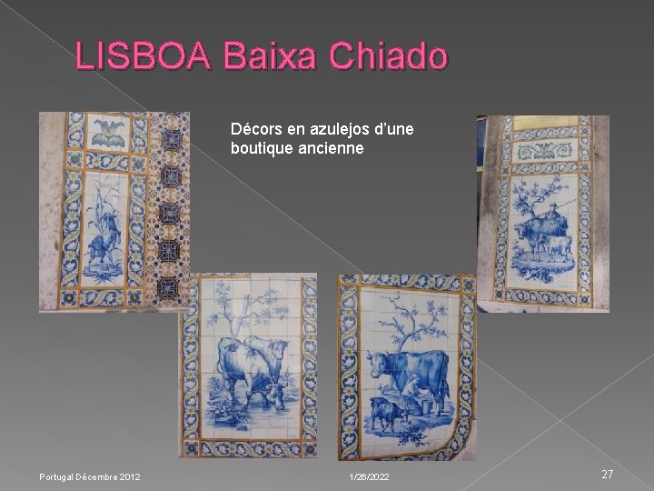 LISBOA Baixa Chiado Décors en azulejos d’une boutique ancienne Portugal Décembre 2012 1/26/2022 27