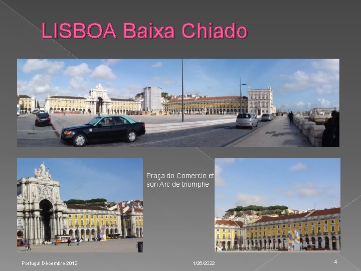 LISBOA Baixa Chiado Praça do Comercio et son Arc de triomphe Portugal Décembre 2012