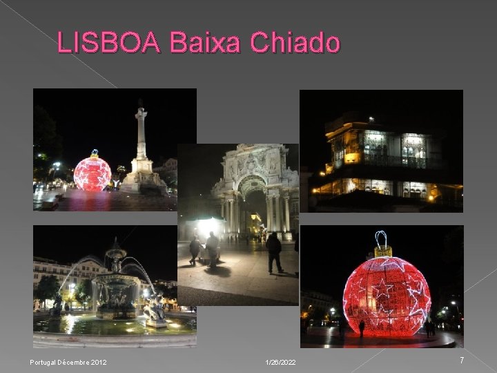 LISBOA Baixa Chiado Portugal Décembre 2012 1/26/2022 7 