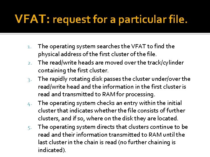 VFAT: request for a particular file. 1. 2. 3. 4. 5. The operating system