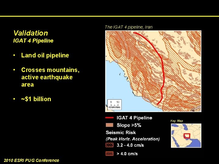 Validation The IGAT 4 pipeline, Iran IGAT 4 Pipeline • Land oil pipeline •
