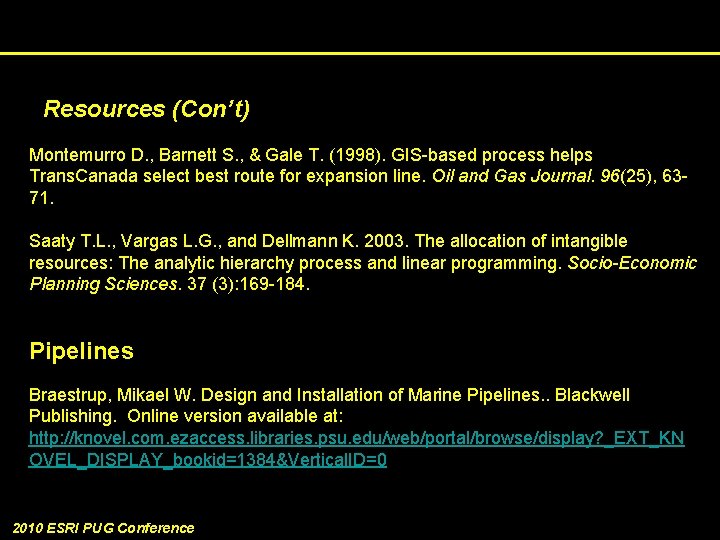Resources (Con’t) Montemurro D. , Barnett S. , & Gale T. (1998). GIS-based process