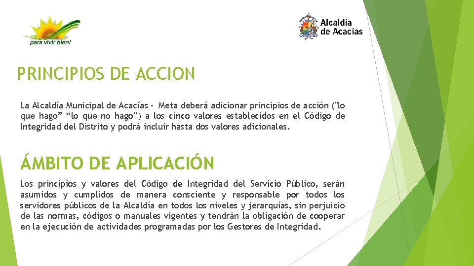 PRINCIPIOS DE ACCION La Alcaldía Municipal de Acacías - Meta deberá adicionar principios de