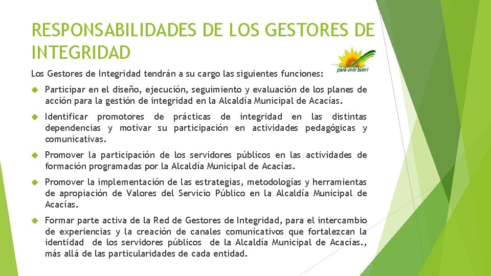 RESPONSABILIDADES DE LOS GESTORES DE INTEGRIDAD Los Gestores de Integridad tendrán a su cargo