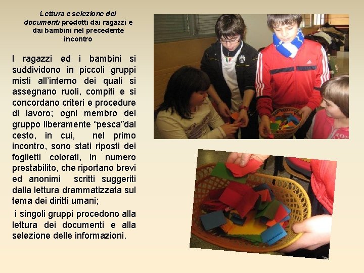 Lettura e selezione dei documenti prodotti dai ragazzi e dai bambini nel precedente incontro