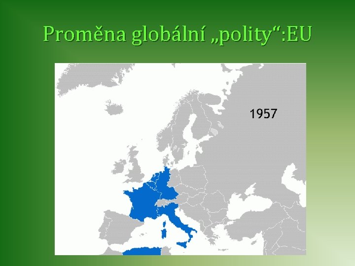 Proměna globální „polity“: EU 