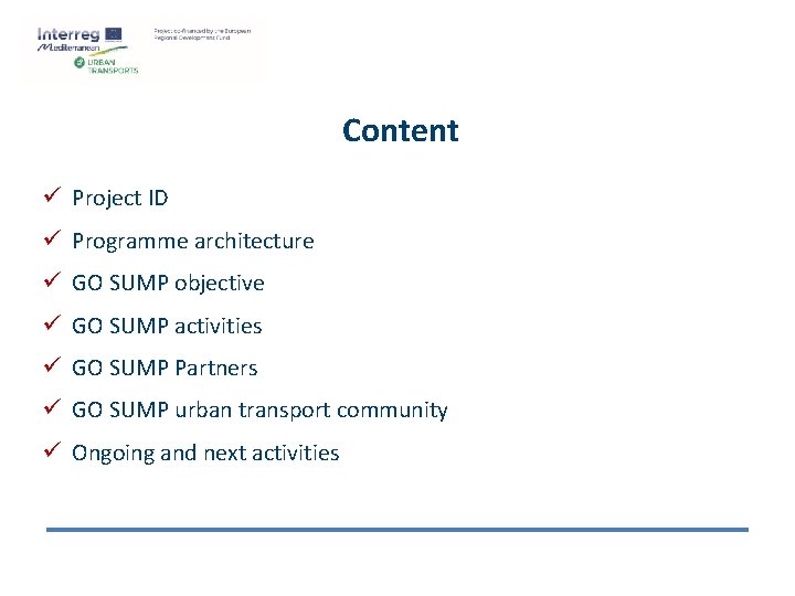 Content ü Project ID ü Programme architecture ü GO SUMP objective ü GO SUMP