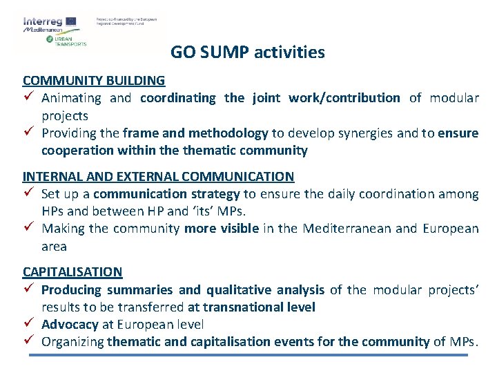 GO SUMP activities COMMUNITY BUILDING ü Animating and coordinating the joint work/contribution of modular