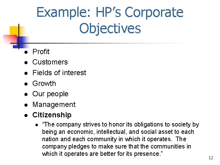 Example: HP’s Corporate Objectives l l l l Profit Customers Fields of interest Growth