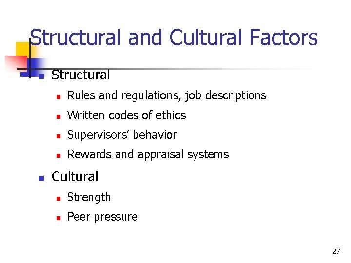Structural and Cultural Factors n n Structural n Rules and regulations, job descriptions n