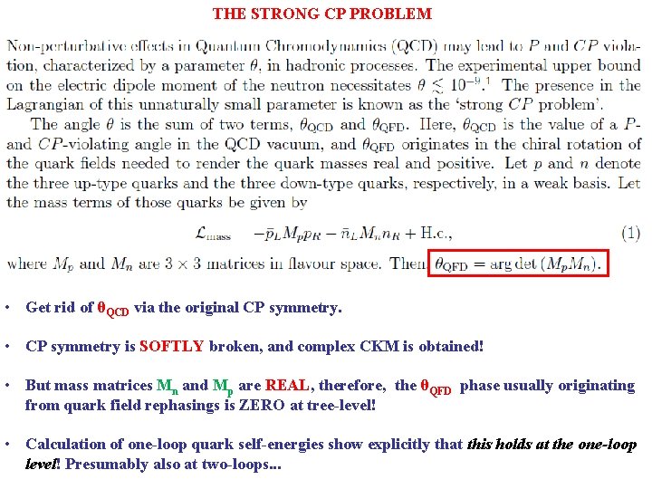 THE STRONG CP PROBLEM • Get rid of θQCD via the original CP symmetry.