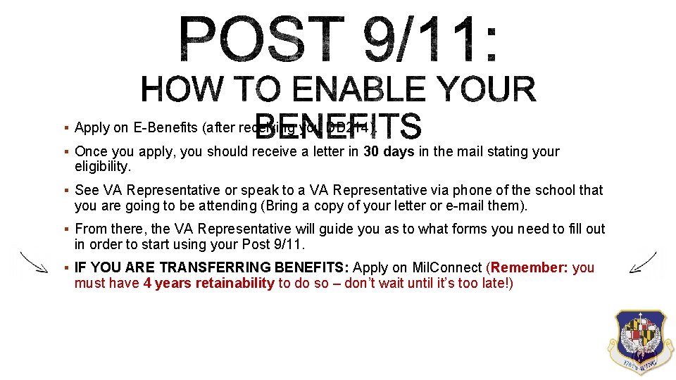 § Apply on E-Benefits (after receiving you DD 214). § Once you apply, you § Apply on E-Benefits (after receiving you DD 214). § Once you apply, you