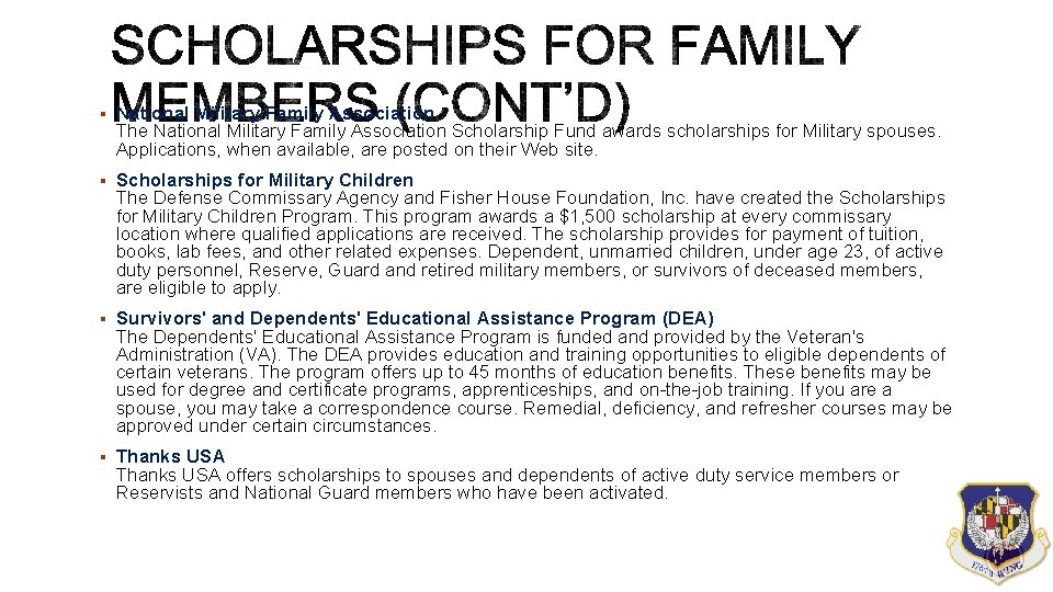 § National Military Family Association The National Military Family Association Scholarship Fund awards scholarships § National Military Family Association The National Military Family Association Scholarship Fund awards scholarships