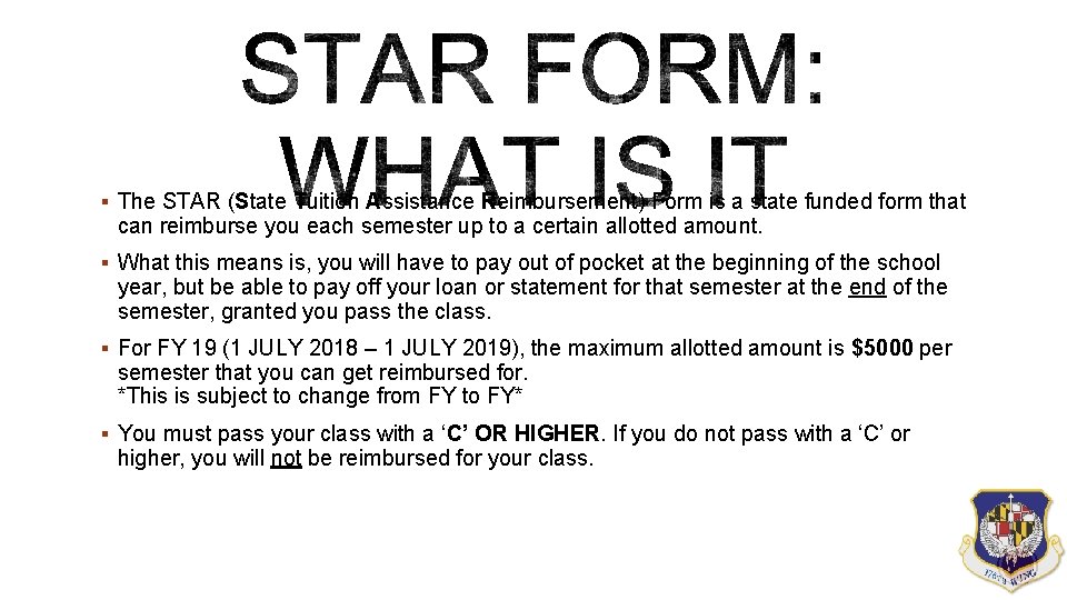 § The STAR (State Tuition Assistance Reimbursement) Form is a state funded form that § The STAR (State Tuition Assistance Reimbursement) Form is a state funded form that