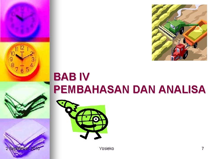 BAB IV PEMBAHASAN DAN ANALISA 2 September 2010 Yosieko 7 