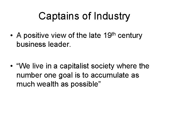 Captains of Industry • A positive view of the late 19 th century business