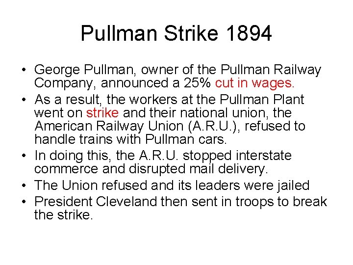 Pullman Strike 1894 • George Pullman, owner of the Pullman Railway Company, announced a