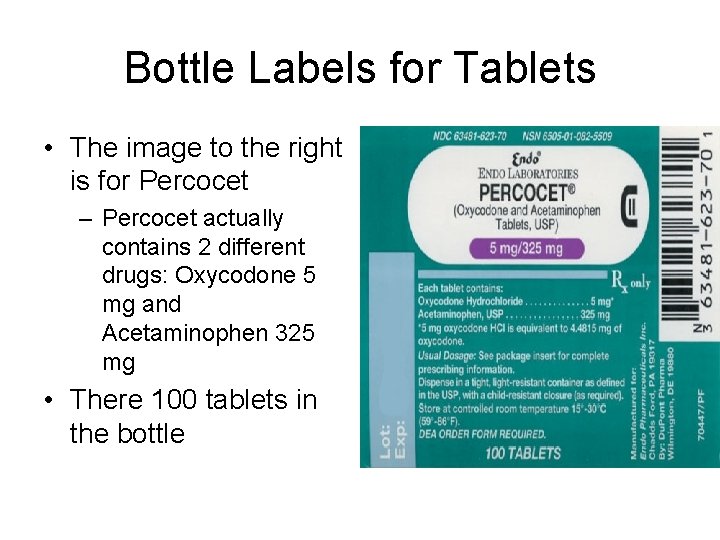 Bottle Labels for Tablets • The image to the right is for Percocet –