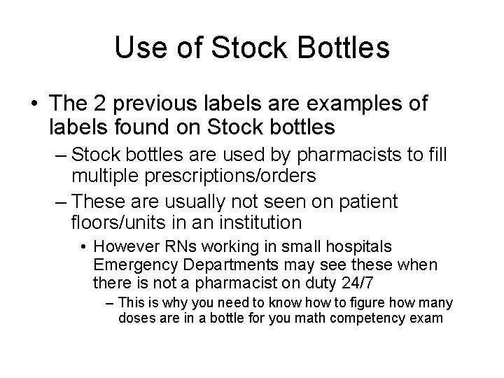 Use of Stock Bottles • The 2 previous labels are examples of labels found