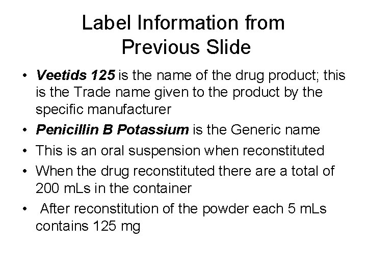 Label Information from Previous Slide • Veetids 125 is the name of the drug