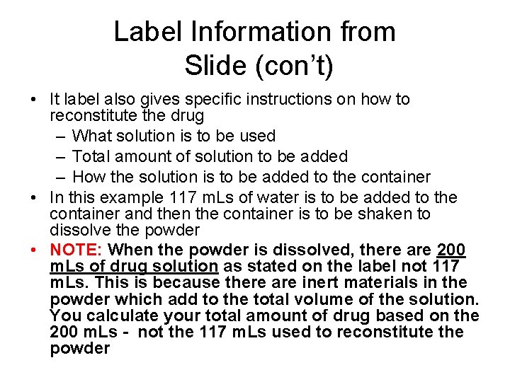 Label Information from Slide (con’t) • It label also gives specific instructions on how