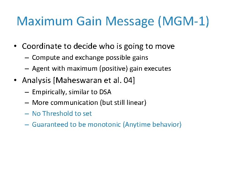 Maximum Gain Message (MGM-1) • Coordinate to decide who is going to move –