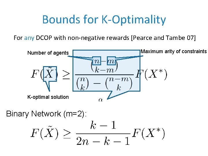Bounds for K-Optimality For any DCOP with non-negative rewards [Pearce and Tambe 07] Number