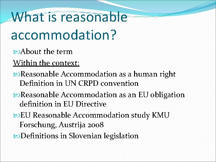 What is reasonable accommodation? About the term Within the context: Reasonable Accommodation as a