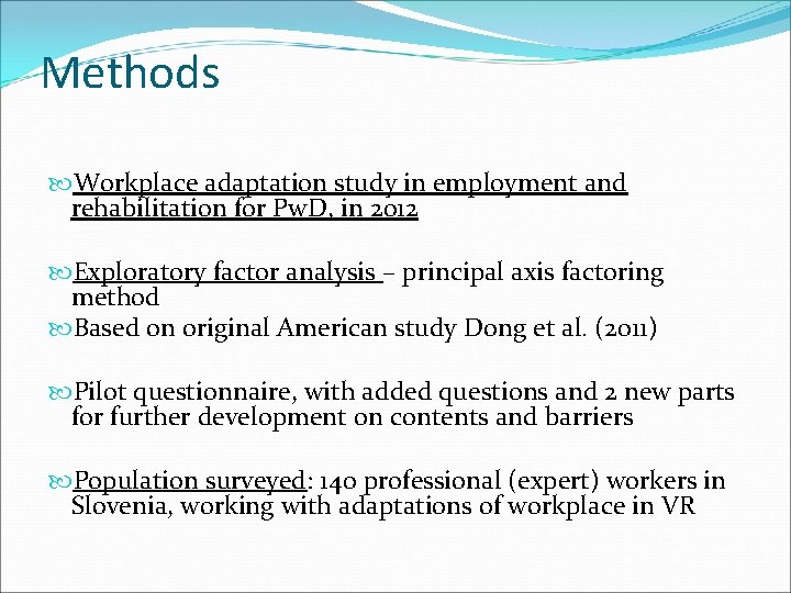 Methods Workplace adaptation study in employment and rehabilitation for Pw. D, in 2012 Exploratory