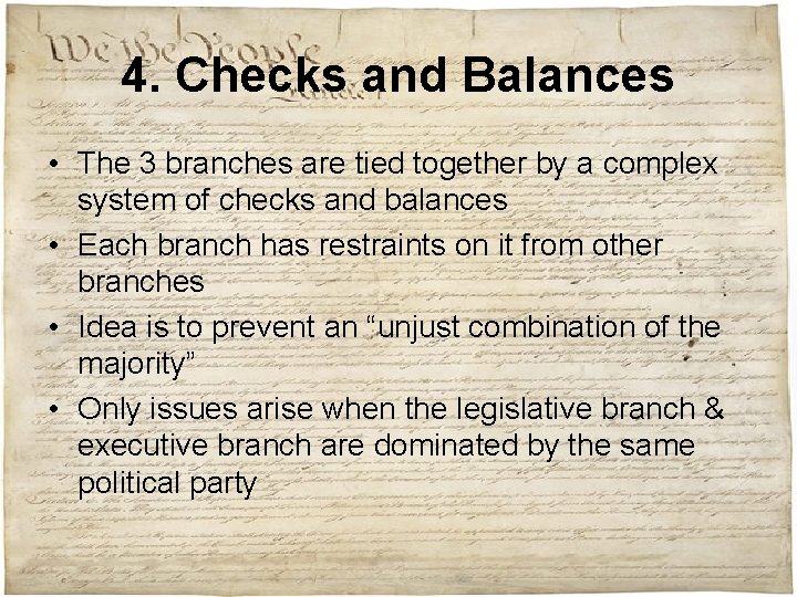 4. Checks and Balances • The 3 branches are tied together by a complex
