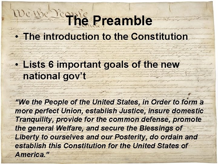 The Preamble • The introduction to the Constitution • Lists 6 important goals of