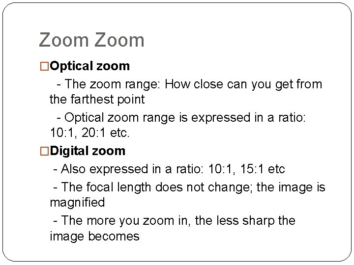 Zoom �Optical zoom - The zoom range: How close can you get from the