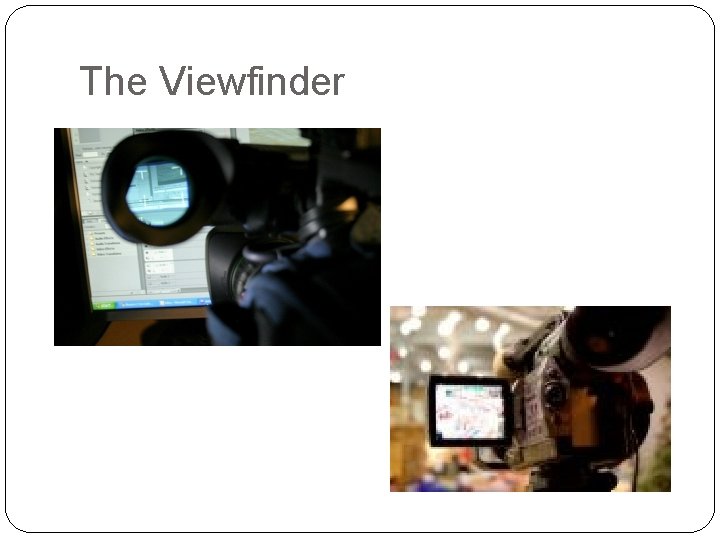 The Viewfinder 