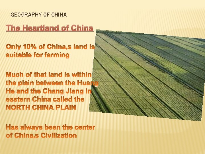 GEOGRAPHY OF CHINA The Heartland of China 