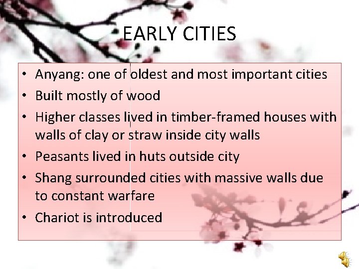 EARLY CITIES • Anyang: one of oldest and most important cities • Built mostly