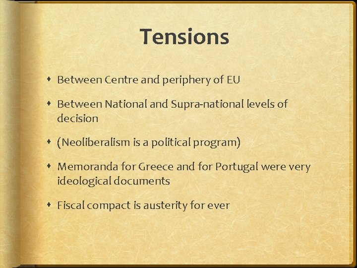 Tensions Between Centre and periphery of EU Between National and Supra-national levels of decision