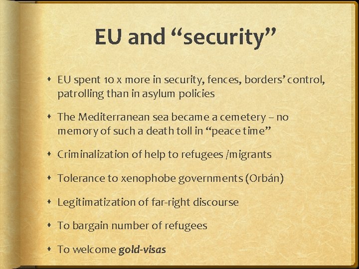 EU and “security” EU spent 10 x more in security, fences, borders’ control, patrolling