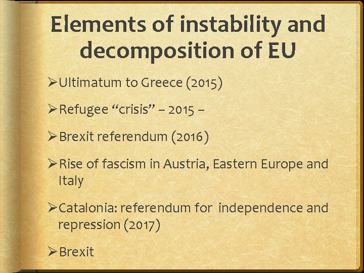 Elements of instability and decomposition of EU Ultimatum to Greece (2015) Refugee “crisis” –