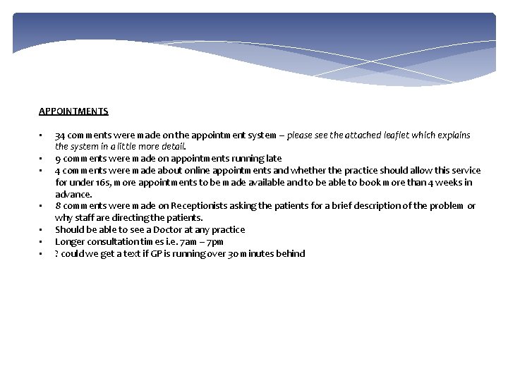 APPOINTMENTS • • 34 comments were made on the appointment system – please see APPOINTMENTS • • 34 comments were made on the appointment system – please see