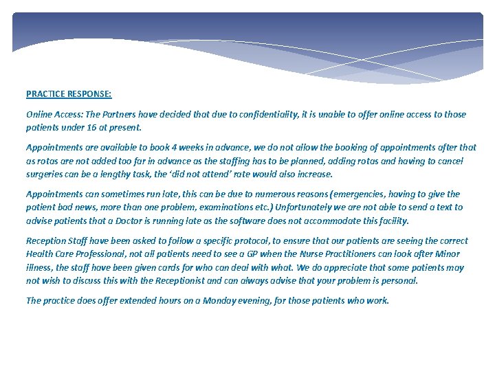 PRACTICE RESPONSE: Online Access: The Partners have decided that due to confidentiality, it is PRACTICE RESPONSE: Online Access: The Partners have decided that due to confidentiality, it is