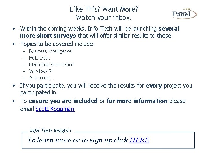 Like This? Want More? Watch your inbox. • Within the coming weeks, Info-Tech will