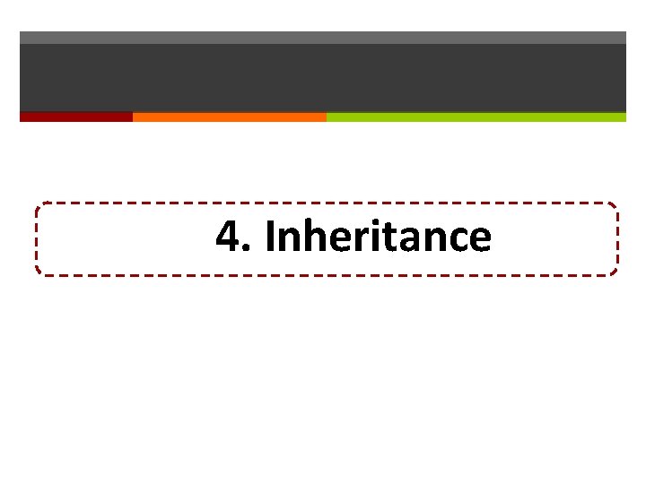 4. Inheritance 