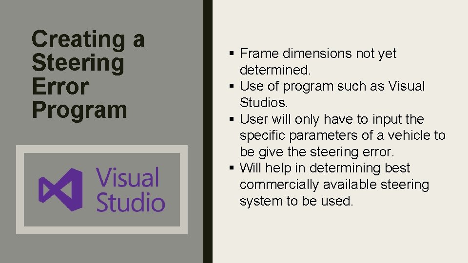 Creating a Steering Error Program § Frame dimensions not yet determined. § Use of