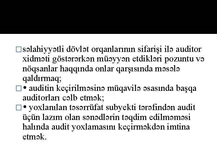 �səlahiyyətli dövlət orqanlarının sifarişi ilə auditor xidməti göstərərkən müəyyən etdikləri pozuntu və nöqsanlar haqqında