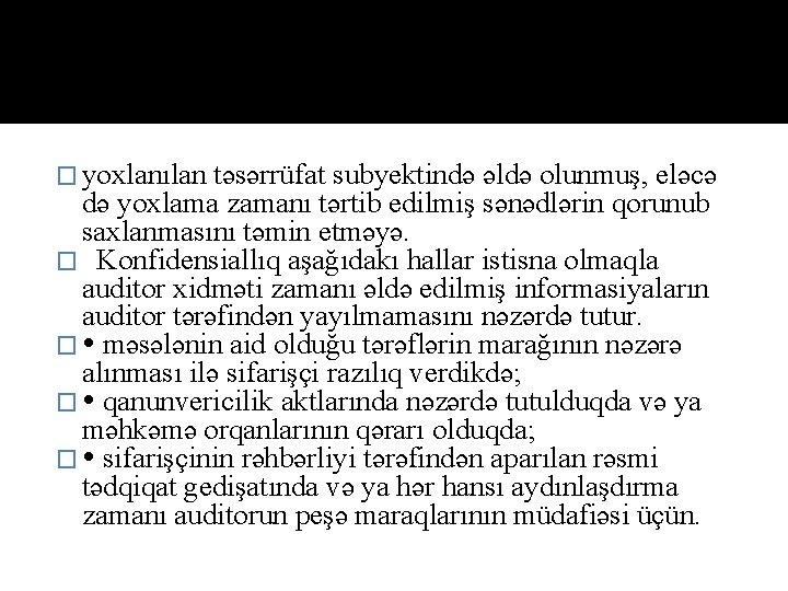 � yoxlanılan təsərrüfat subyektində əldə olunmuş, eləcə də yoxlama zamanı tərtib edilmiş sənədlərin qorunub