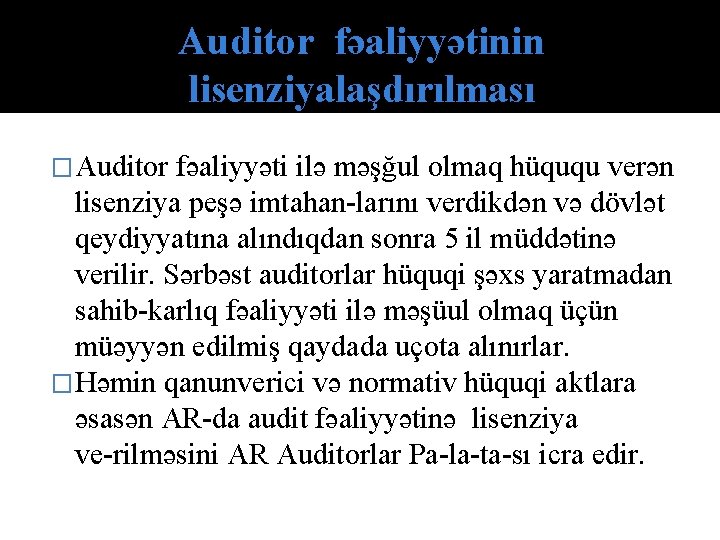 Аuditоr fəаliyyətinin lisenziyаlаşdırılmаsı �Auditor fəaliyyəti ilə məşğul olmaq hüququ verən lisenziya peşə imtahan larını