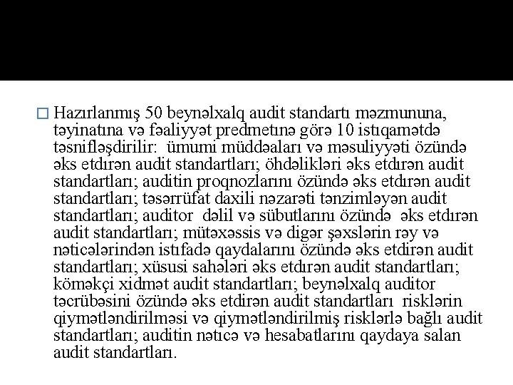 � Hаzırlаnmış 50 beynəlxalq audit standartı məzmununa, təyinatına və fəaliyyət predmetınə görə 10 istıqamətdə