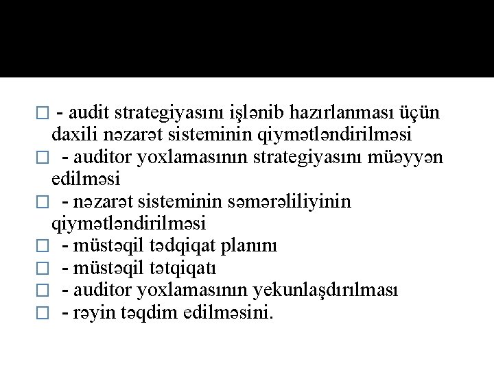  аudit strategiyasını işlənib hazırlanması üçün daxili nəzarət sisteminin qiymətləndirilməsi � аuditor yoxlamasının strategiyasını